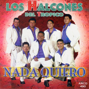 Halcones Del Tropico (CD Nada Quiero) AR-490