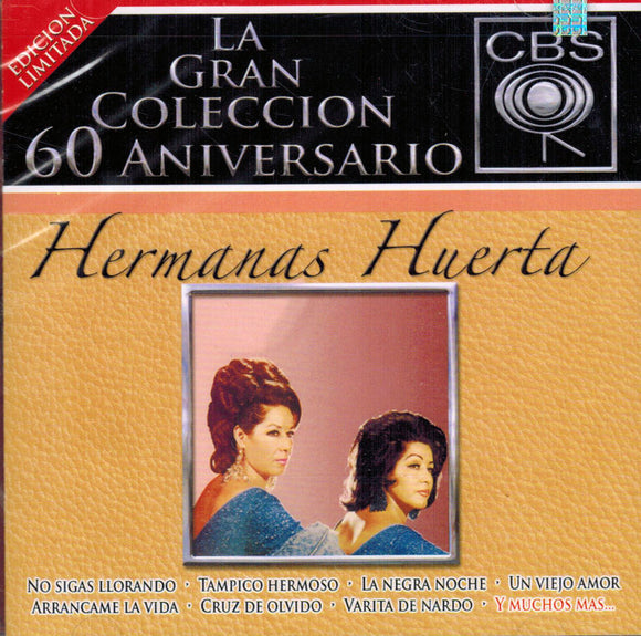 Hermanas Huerta (2CDs La Gran Coleccion 60 Aniversario Edicion Limitada Sony-812924)