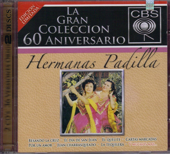 Hermanas Padilla (2CDs La Gran Coleccion 60 Aniversario Edicion Limitada Sony-845922)