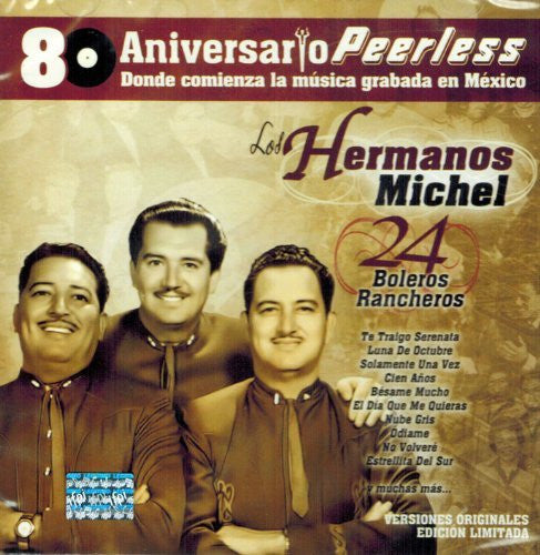 Hermanos Michel (CD 80 Aniversario 24 Boleros Rancheros Peerles-760350)