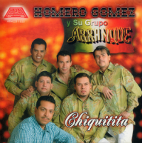 Homero Gomez Y Su Grupo Arranque (CD Chiquitita)ARA-1033 OB
