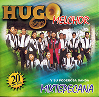 Hugo Melchor Y Su Poderosa Banda Mixtepecana (CD 20 Super Exitos) ARC-106