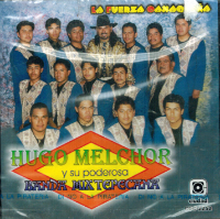 Hugo Melchor Y Su Poderosa Banda Mixtepecana (CD La Fuerza Oaxaquena)CDC-2252