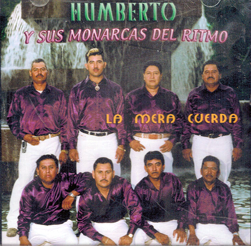 Humberto Y Sus Monarcas Del Ritmo (CD La Mera Mera) CD
