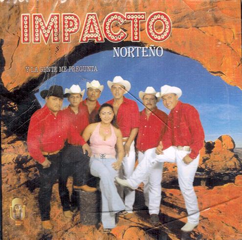 Impacto Norteno (CD Y La Gente Me Pregunta)