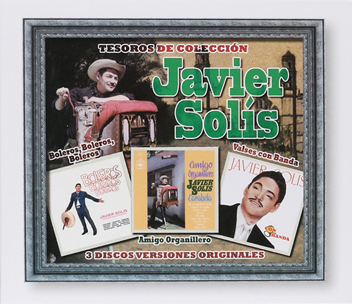 Javier Solis (Tesoros De Coleccion Amigo Organillero 3CD) Sony-370417
