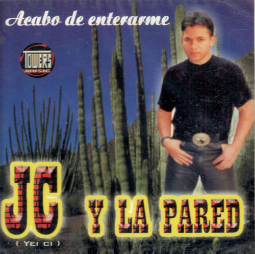 JC Y La Pared (CD Acabo De Enterarme) Tower-7203 OB
