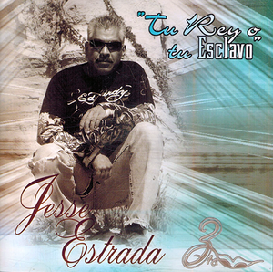 Jesse Estrada (CD Tu Rey o Tu Esclavo)