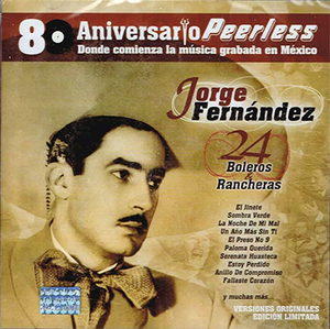 Jorge Fernandez  (CD 80 Aniversario 24 Boleros Y Racheras) Peerless-577485