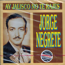 Jorge Negrete (CD Ay Jalisco No Te Rajes) Cdn-13681