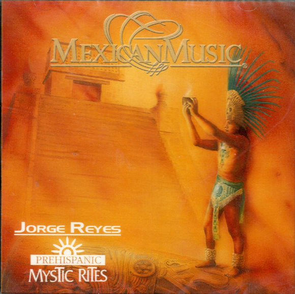 Jorge Reyes (CD Prehispanic Mystic Rites) PMCD-115