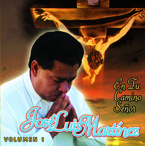Jose Luis Martinez (CD En Tu Camino Senor) AJR-299