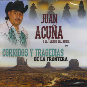 Juan Acuna (CD Corridos Y Tragedias En La Frontera) Freddie-2206