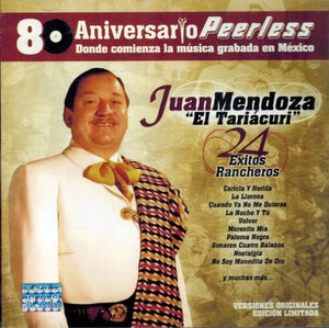 Juan Mendoza "El Tariacuri" (CD 80 Aniversario 24 Exitos Rancheros Peerless-756759)