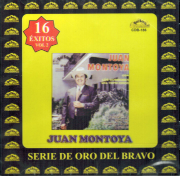 Juan Montoya (CD 16 Exitos Con Los Gorriones Del Topochico Vol#2 Discos Del Bravo-186)