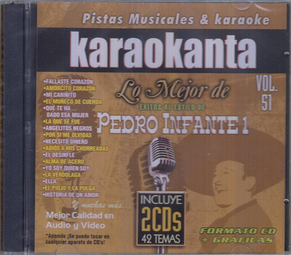 Pedro Infante (2CDs Karaokanta Lo Mejor De: Volumen 51)