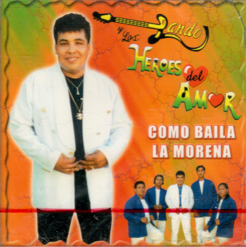 Lando y Los Heroes del Amor (CD Como Baila La Morena, Vol.#6) Cdra-180
