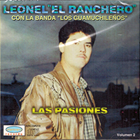 Leonel El Ranchero (CD Las Pasiones Con Banda Los Guamuchilenos) AR-019