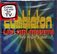 Sin Credito (CD Soy Ilegal Y Que) Emi-50026