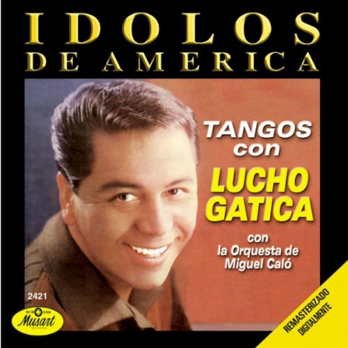Lucho Gatica (CD Idolos De America Tangos) Musart-2421
