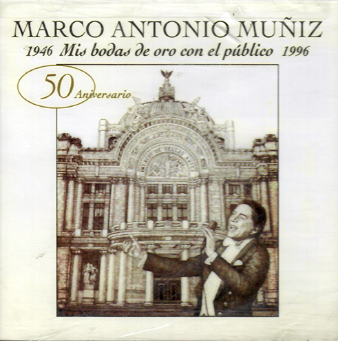 Marco Antonio Muniz (CD Mis Bodas De oro Con El Publico) BMG-42235 N/AZ