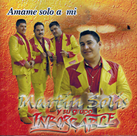 Martin Solis Y Su Grupo Inborrable (CD Amame Solo A Mi) CDC-2441 OB