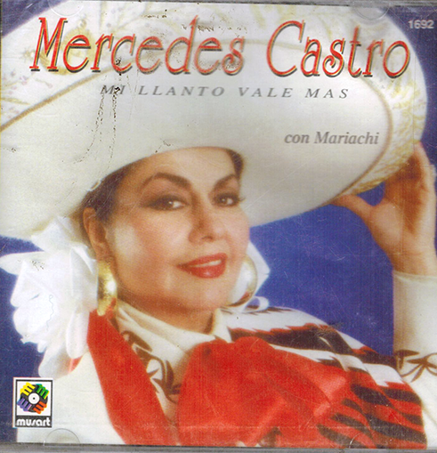 Mercedes Castro (CD Mi Llanto Vale Mas Con Mariachi) Musart-1692