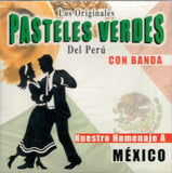 Pasteles Verdes del Peru (CD Nuestro Homenaje a Mexico, Con Banda) 7287