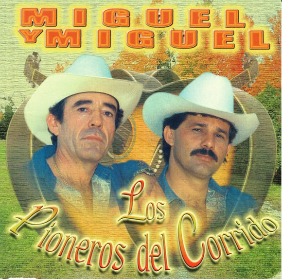 Miguel Y Miguel (CD Los Pioneros Del Corrido) Fono-50058 N/AZ