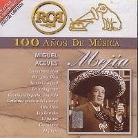 Miguel Aceves Mejia (2CD 100 Anos De Musica RCA-BMG-27726)