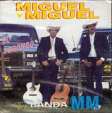 Miguel Y Miguel (CD El Jorongo, con La Banda MM) CDMM-7764 OB