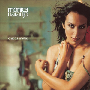 Monica Naranjo (CD Chicas Malas) Sony-84753