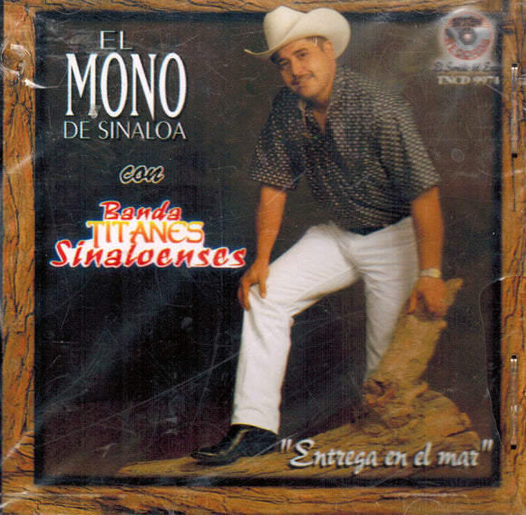 Mono de Sinaloa (CD Entrega En El Mar /Banda Titanes Sinaloenses TNCD-9972)