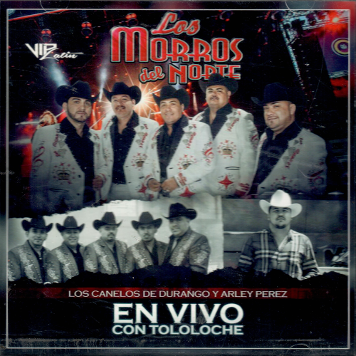 Morros del Norte / Canelos de Durango / Arley Perez (CD En Vivo con Tololoche) VIP-2016 USADOn/az