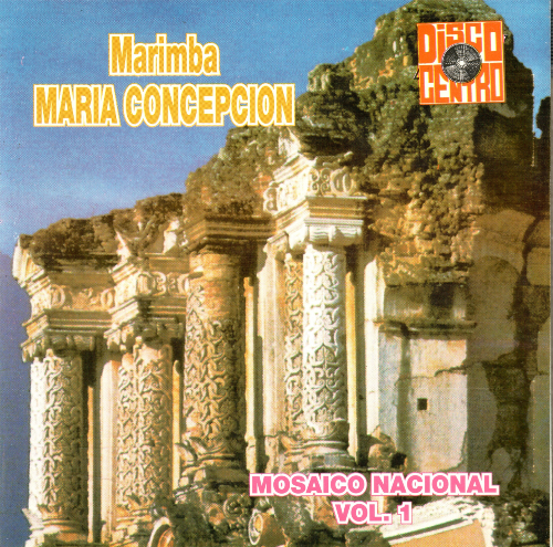 Maria Concepcion, Marimba (CD Mosaico Nacional Vol.#1) Cddc-010