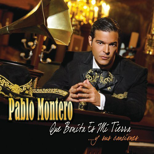 Pablo Montero (CD Que Bonita Es Mi Tierra) Univ-310946
