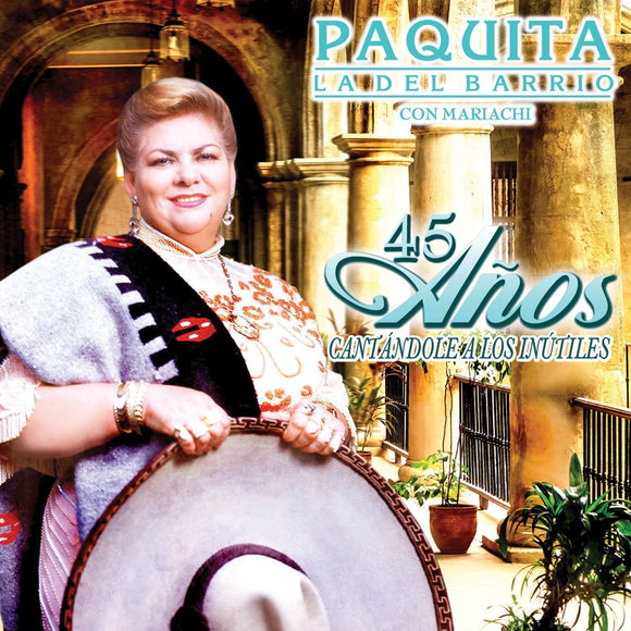 Paquita la del Barrio (CD 45 Anos Cantandole a Los Inutiles 