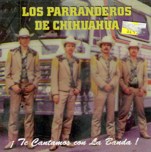Parranderos De Chihuahua (CD Te Cantamos Con La Banda) CAIMAN-2844