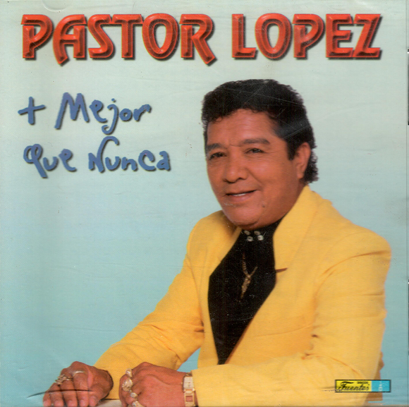 Pastor Lopez (CD + Mejor Que Nunca) Fuentes-1276