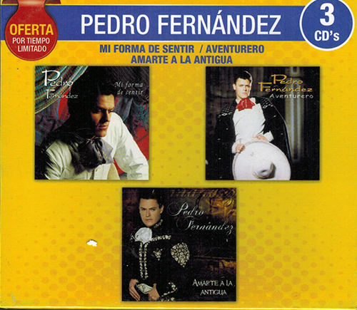 Pedro Fernandez (3CD Mi Forma De Sentir / Aventurero / Amarte A La Antigua) UNIV-311475