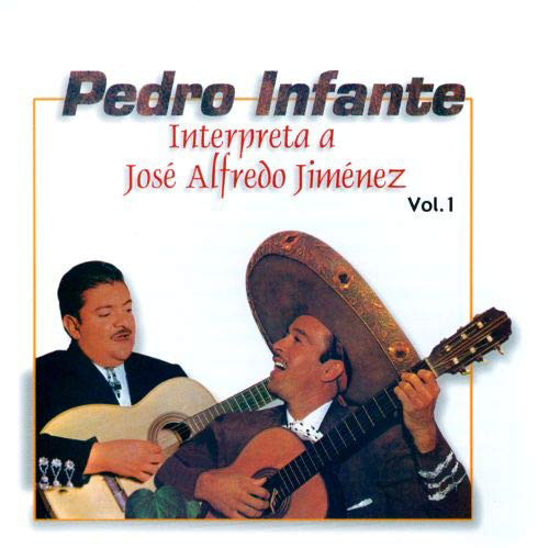 Pedro Infante (CD Interpreta A Jose Alfredo Volumen 1) Peer-557