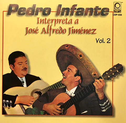 Pedro Infante (CD Interpreta A Jose Alfredo Jimenez Volumen 2) PeerCd-558