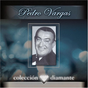 Pedro Vargas (CD Coleccion Diamante) BMG-98876 N/AZ