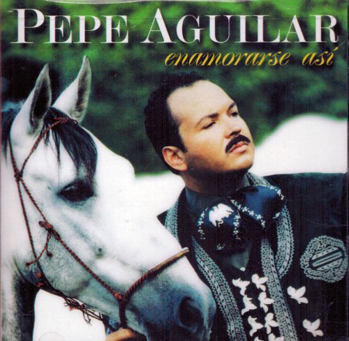 Pepe Aguilar (CD Enamorarse Asi) Ctw-4201