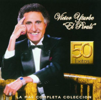 Victor Yturbe "El Piruli" (2CD 50 Exitos, La Mas Completa Coleccion) Universal-75590
