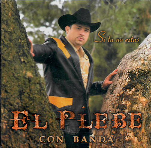 Plebe De Sinaloa (CD Si Tu No Estas - Con Banda) ARPCD-1082