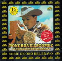 Poncho Villagomez Y Los Coyotes Del Rio Bravo (CD 16 Exitos Volumen 2 )Bravo-299