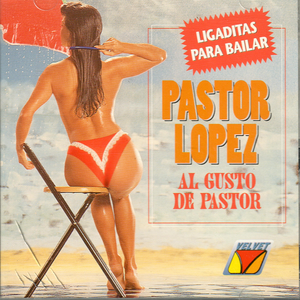 Pastor Lopez (CD Al Gusto De Pastor - Ligadita Para Bailar) Vedisco-5143