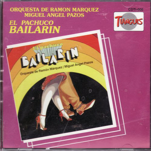 Orq de Ramon Marquez Orq de Miguel Angel Pazos (CD El pachuco Bailarin) CDt-006