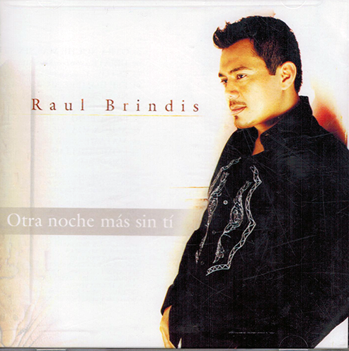 Raul Brindis (CD Otra Noche Mas Sin ti) Univ-720466 OB N/AZ